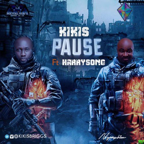 Kikis – Pause ft. Harrysong