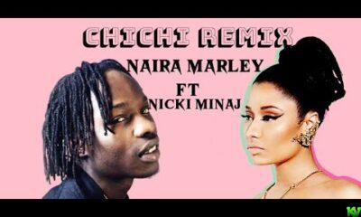 Naira Marley – Chi Chi (Remix) Ft. Nicki Minaj