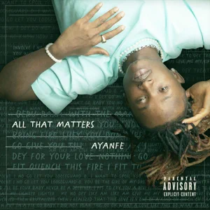 All That Matters EP By Ayanfe