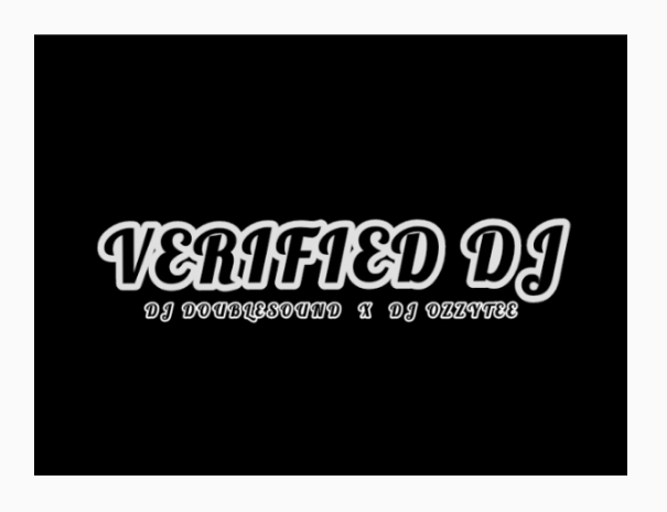 DJ DoubleSound ft. DJ Ozzytee – Verified DJ